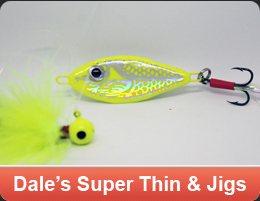 Dale's Super Thin & Jigs